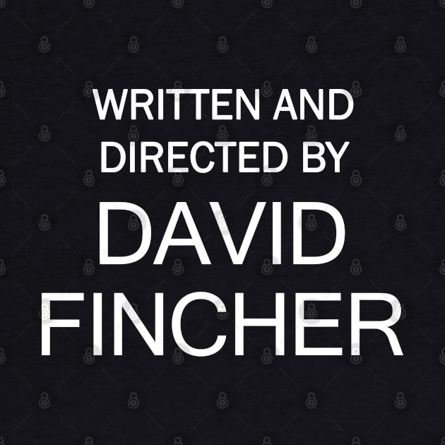 Written and Directed by David Fincher by Sham